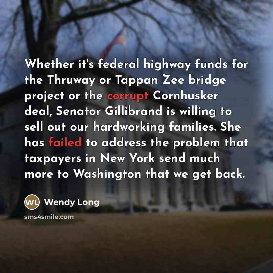 “Whether it's federal highway funds for the Thruway or Tappan…” quote by Wendy Long