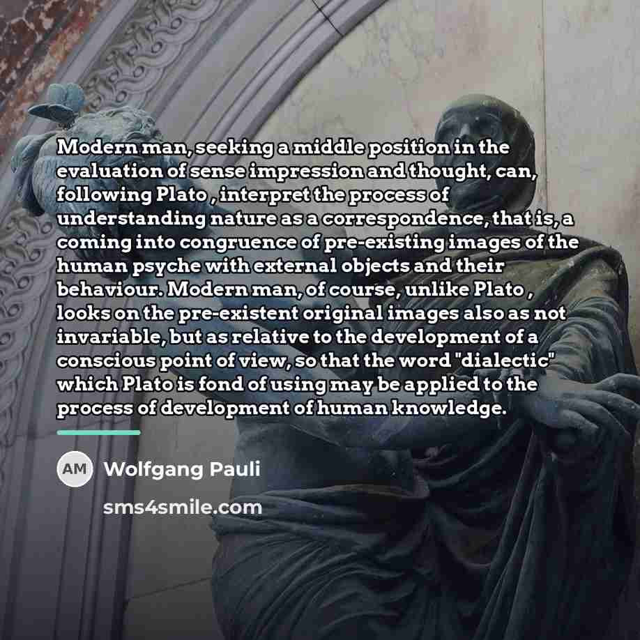 “Modern man, seeking a middle position in the evaluation of…” quote by Wolfgang Pauli