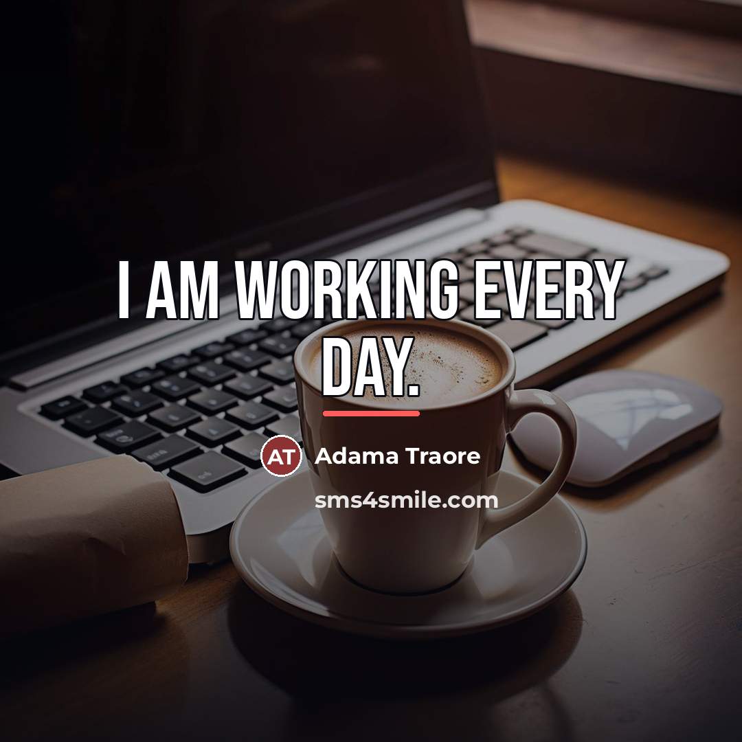 “I am working every day.…” quote by Adama Traore