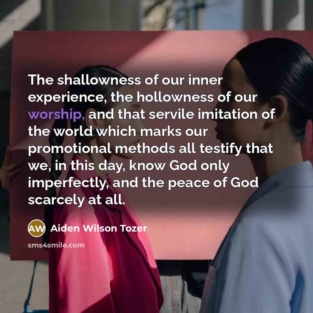 “The shallowness of our inner experience, the hollowness of our…” quote by Aiden Wilson Tozer