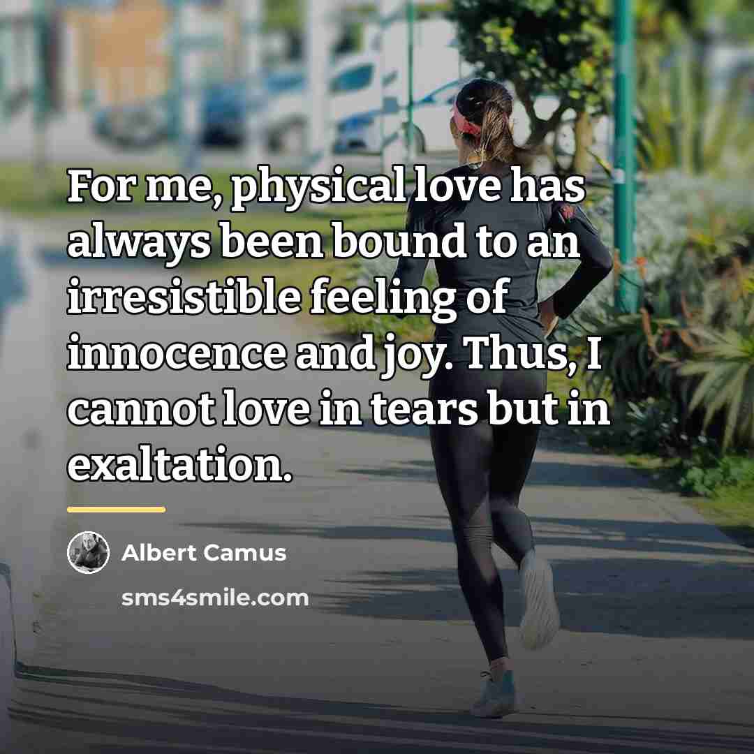 “For me, physical love has always been bound to an…” quote by Albert Camus