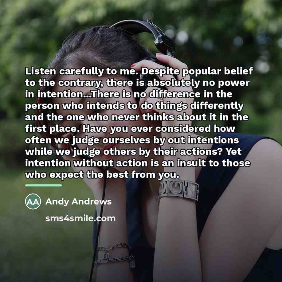 “Listen carefully to me. Despite popular belief to the contrary,…” quote by Andy Andrews