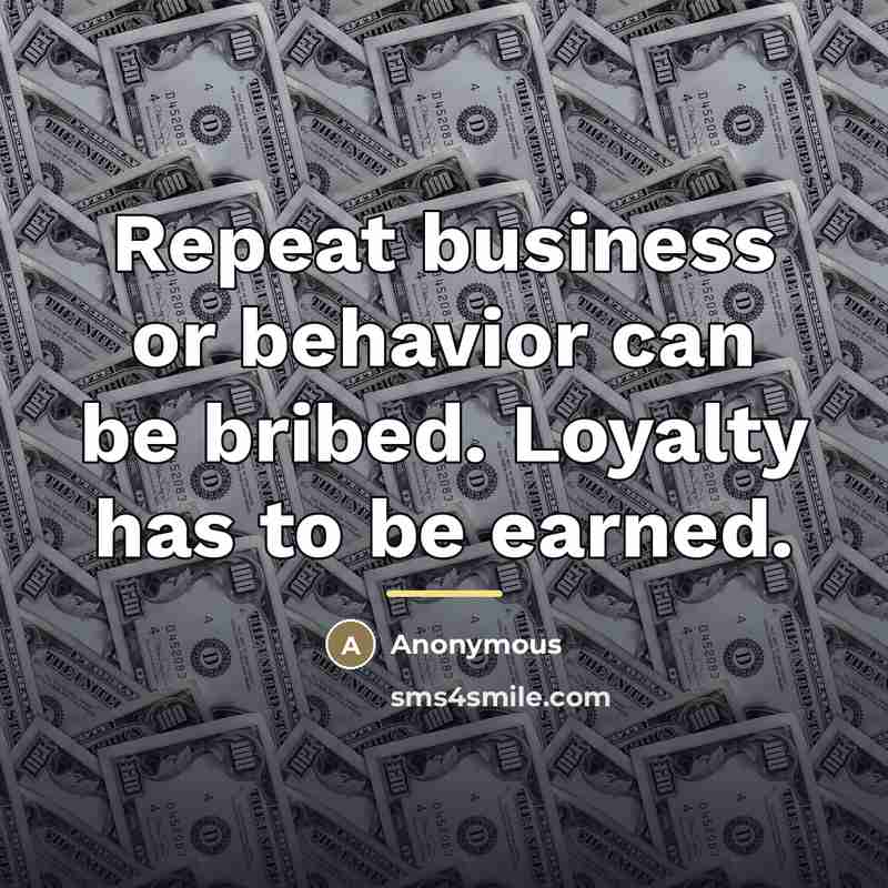 “Repeat business or behavior can be bribed. Loyalty has to…” quote by Janet L. Robinson