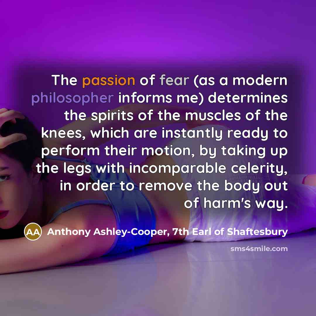 “The passion of fear (as a modern philosopher informs me)…” quote by Anthony Ashley-Cooper, 7th Earl of Shaftesbury