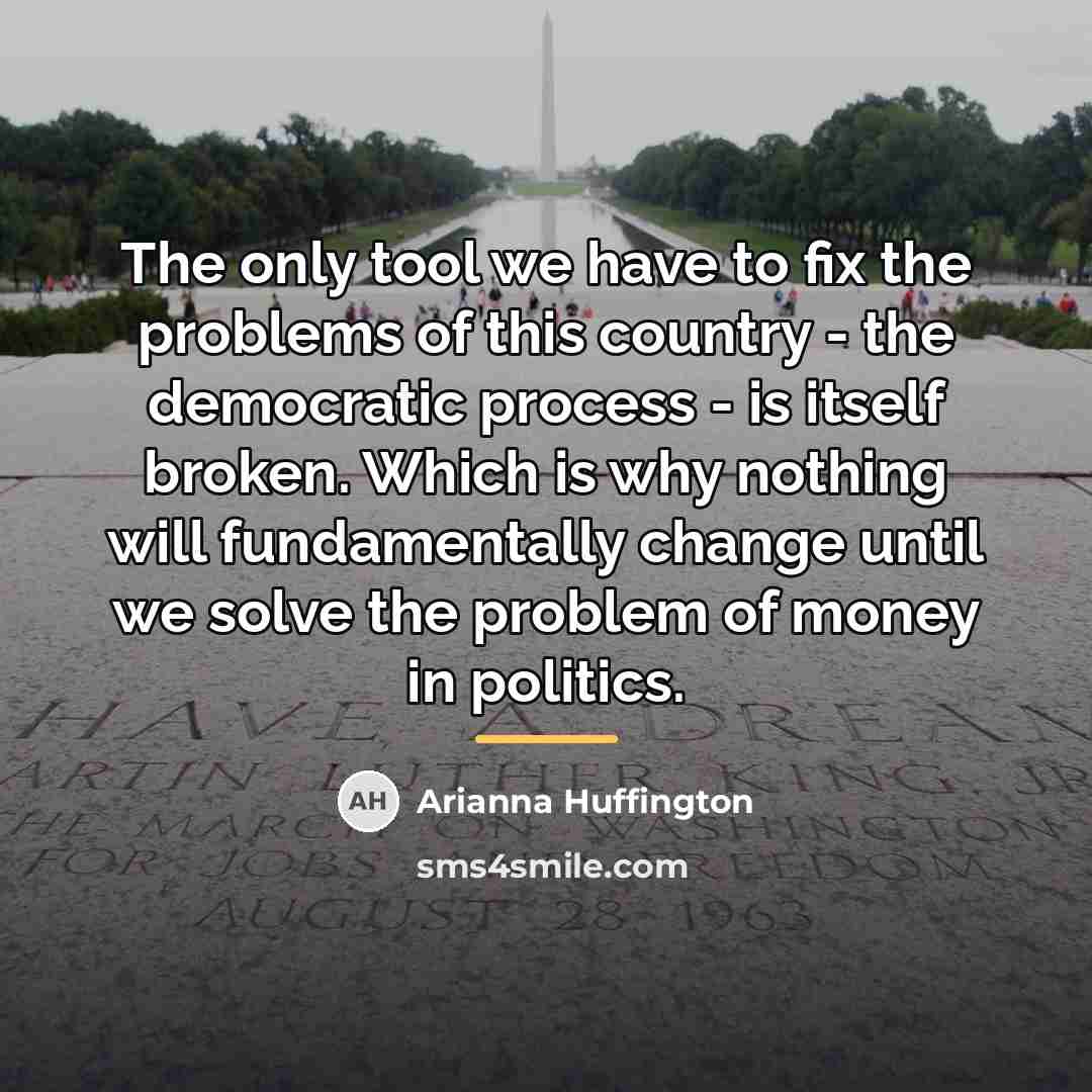 “The only tool we have to fix the problems of…” quote by Arianna Huffington