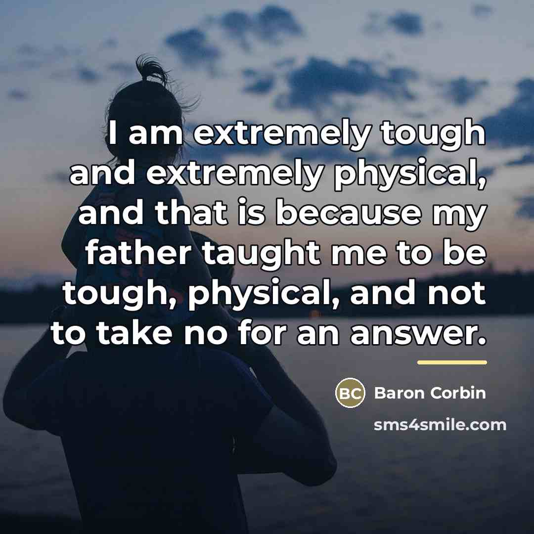 “I am extremely tough and extremely physical, and that is…” quote by Baron Corbin