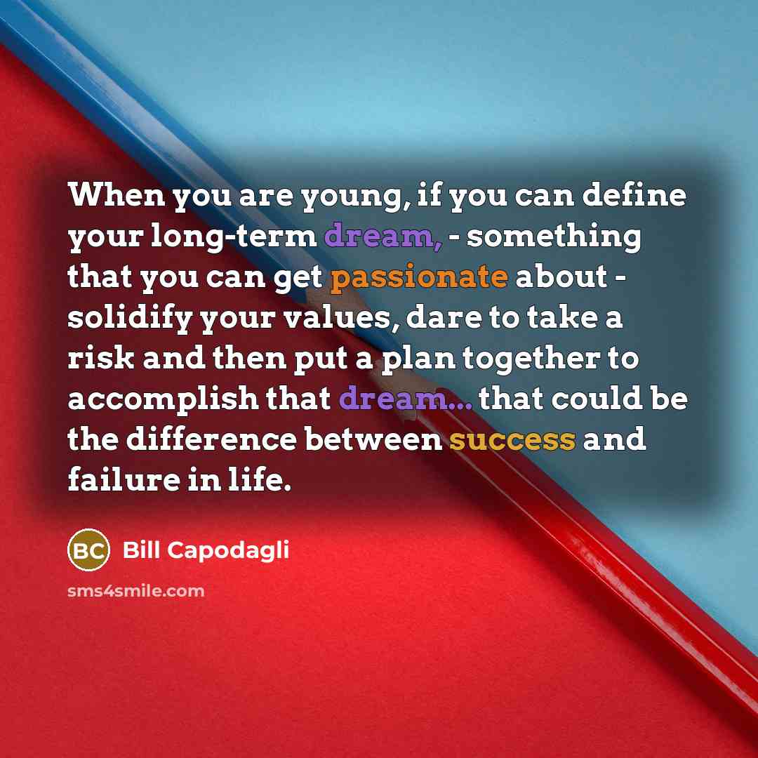 “When you are young, if you can define your long-term…” quote by Bill Capodagli