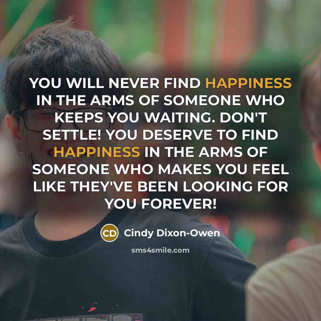 “YOU WILL NEVER FIND HAPPINESS IN THE ARMS OF SOMEONE…” quote by Cindy Dixon-Owen