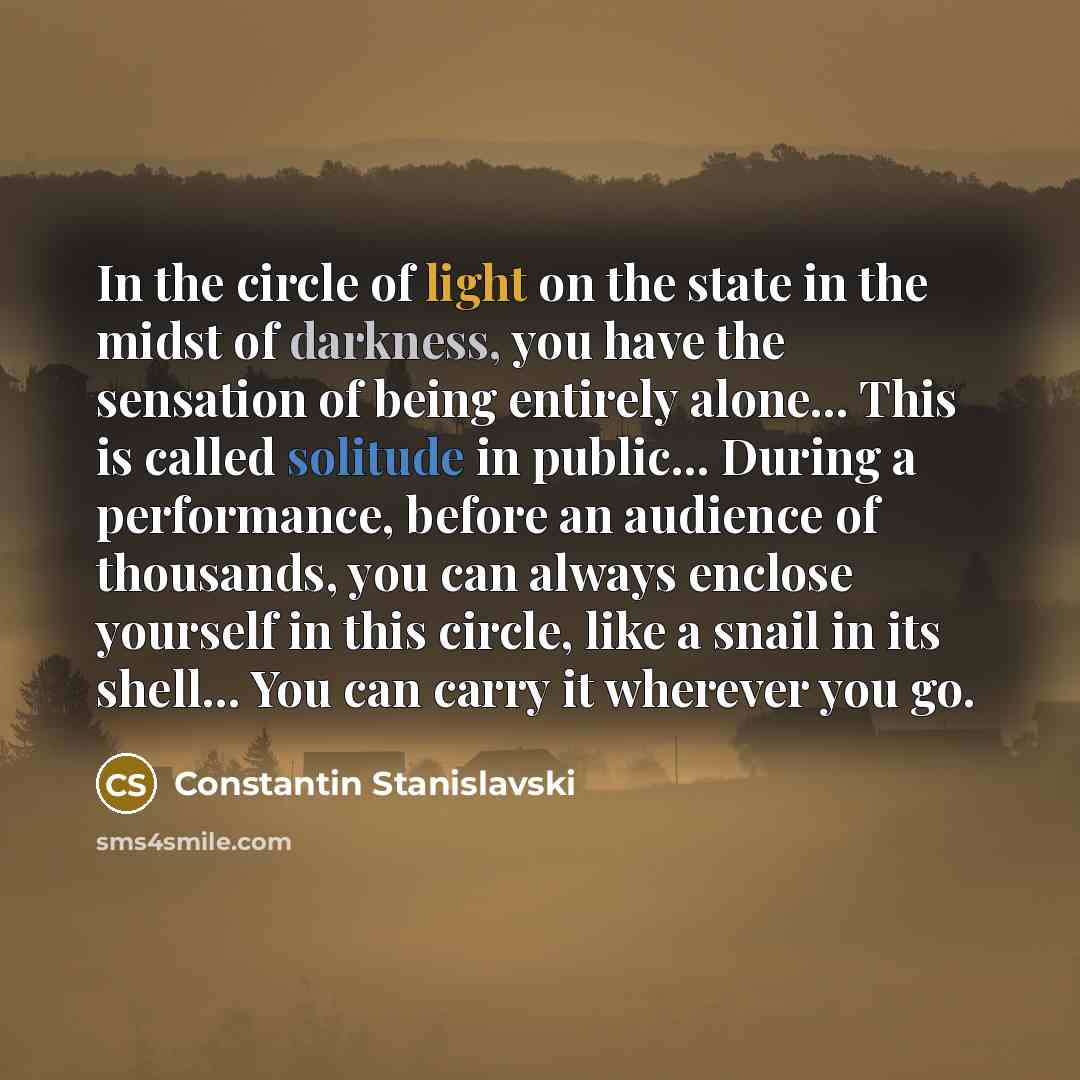 “In the circle of light on the state in the…” quote by Constantin Stanislavski