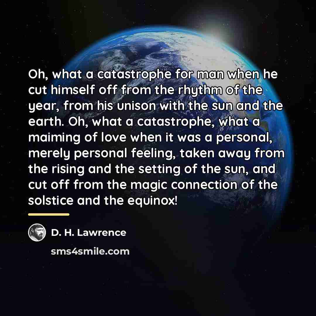 “Oh, what a catastrophe for man when he cut himself…” quote by D. H. Lawrence