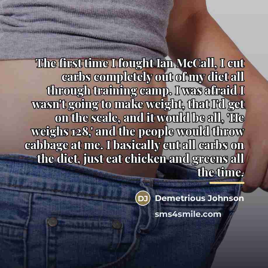“The first time I fought Ian McCall, I cut carbs…” quote by Demetrious Johnson