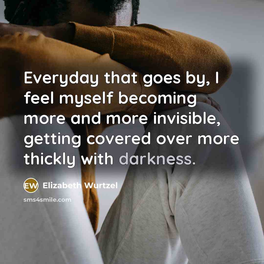 “Everyday that goes by, I feel myself becoming more and…” quote by Elizabeth Wurtzel