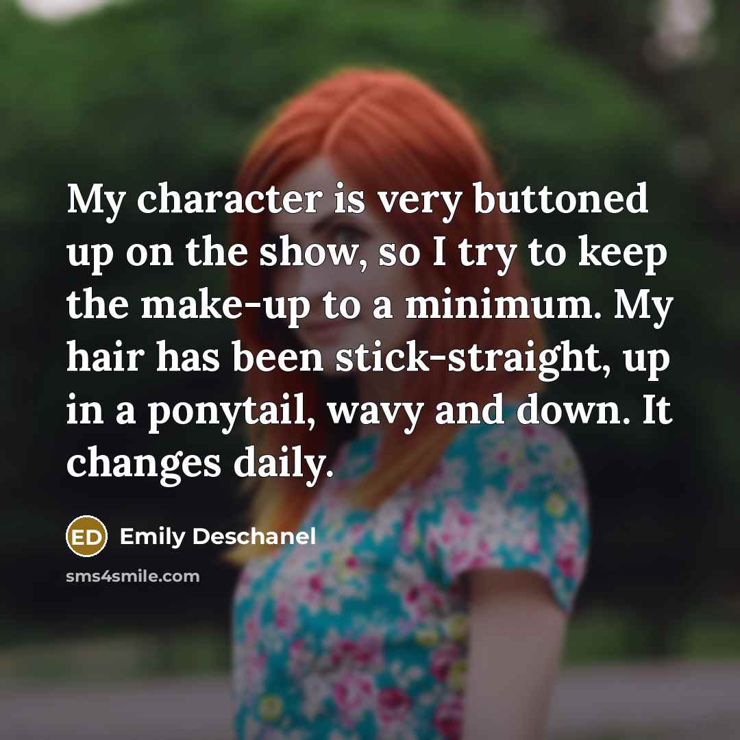 “My character is very buttoned up on the show, so…” quote by Emily Deschanel