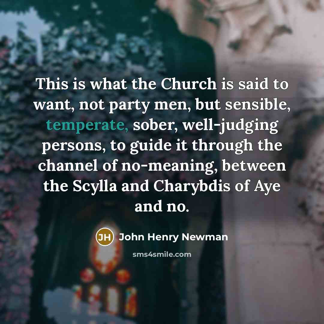 “This is what the Church is said to want, not…” quote by John Henry Newman