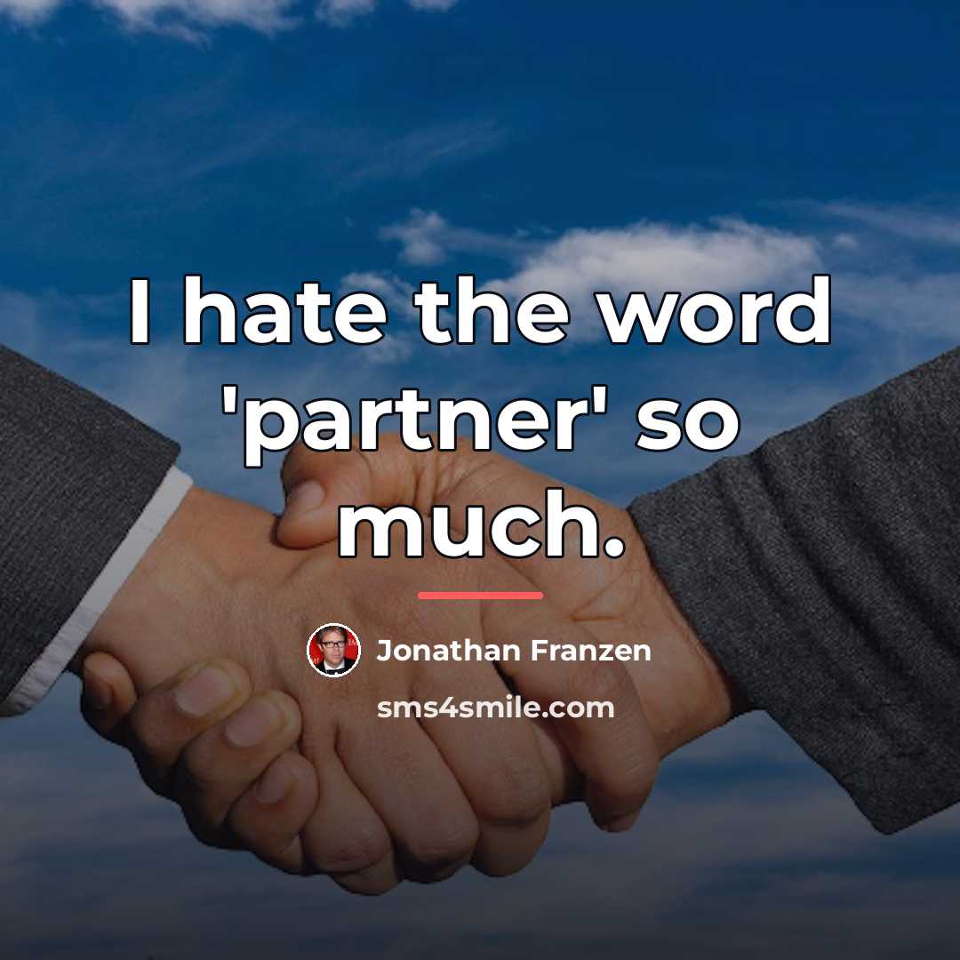 “I hate the word 'partner' so much.…” quote by Jonathan Franzen
