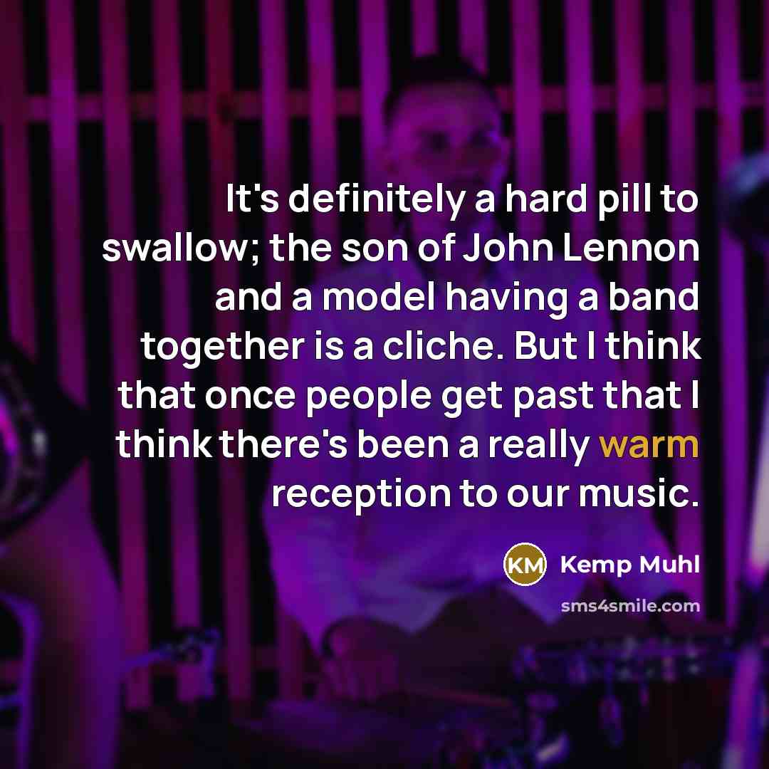 “It's definitely a hard pill to swallow; the son of…” quote by Kemp Muhl