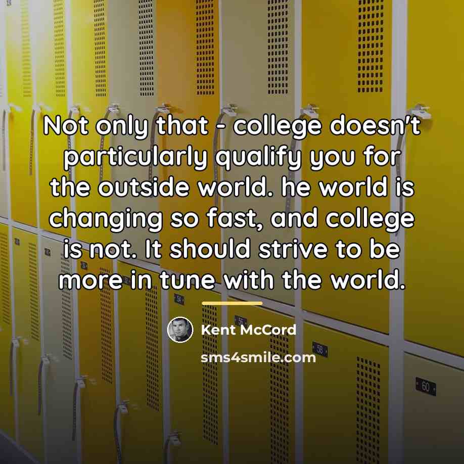 “Not only that - college doesn't particularly qualify you for…” quote by Kent McCord