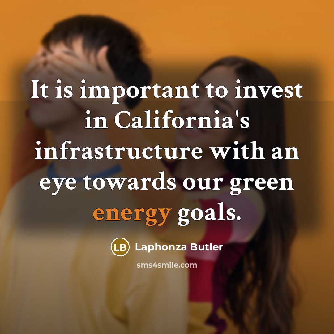“It is important to invest in California's infrastructure with an…” quote by Laphonza Butler