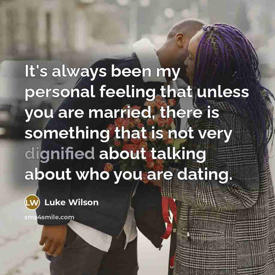 “It's always been my personal feeling that unless you are…” quote by Luke Wilson