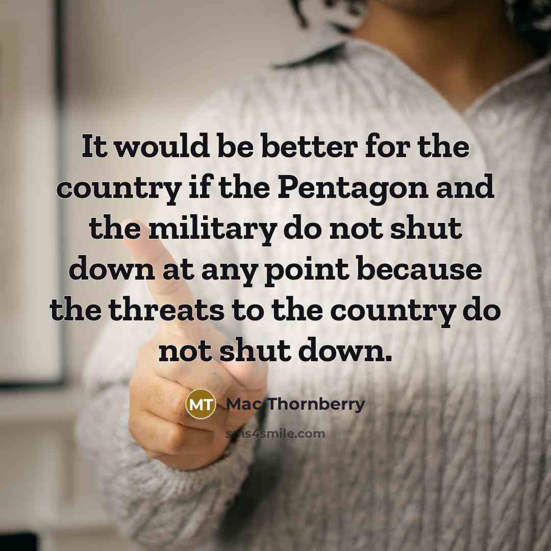 “It would be better for the country if the Pentagon…” quote by Mac Thornberry