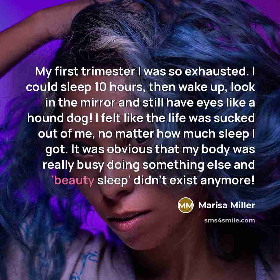“My first trimester I was so exhausted. I could sleep…” quote by Marisa Miller