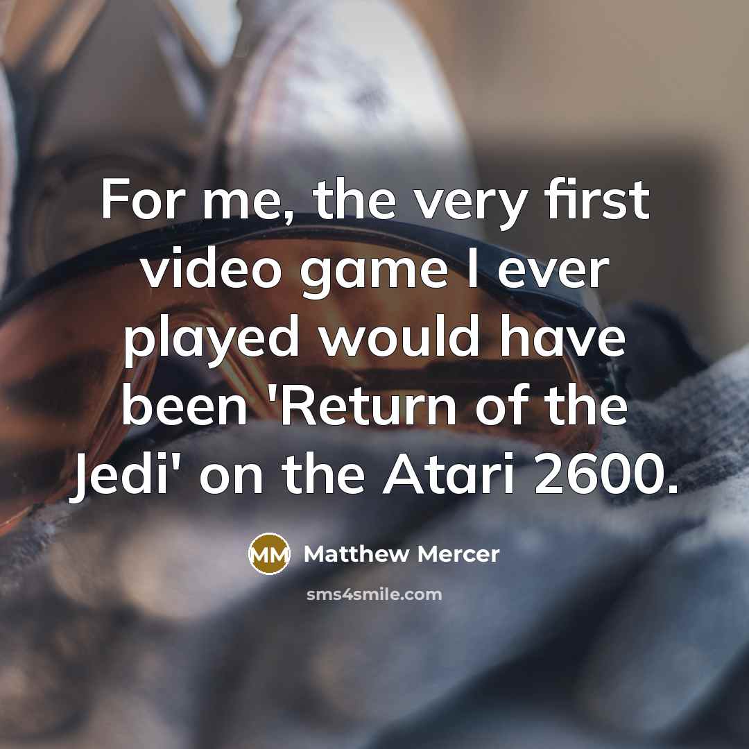 “For me, the very first video game I ever played…” quote by Matthew Mercer