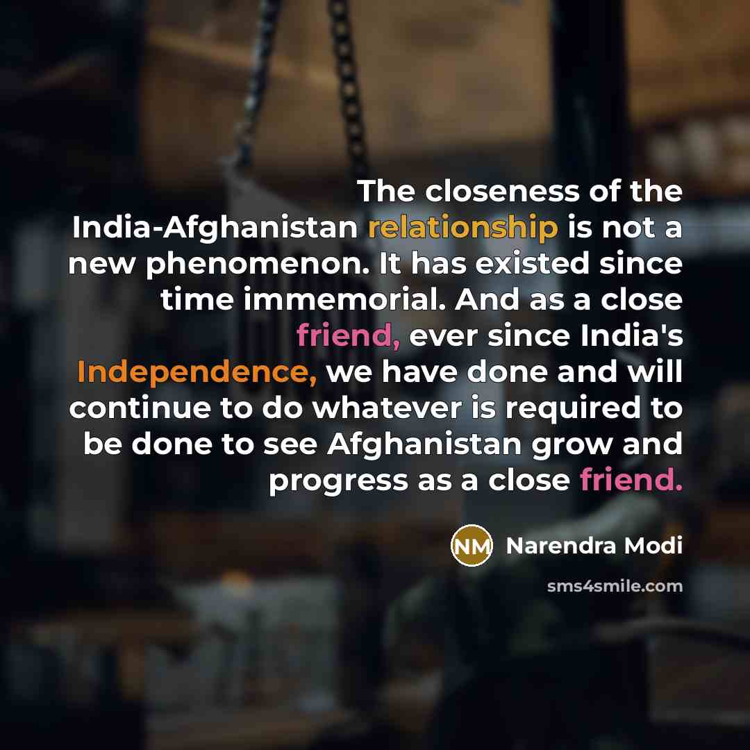 “The closeness of the India-Afghanistan relationship is not a new…” quote by Narendra Modi