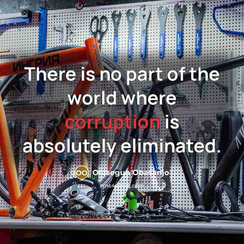 “There is no part of the world where corruption is…” quote by Olusegun Obasanjo
