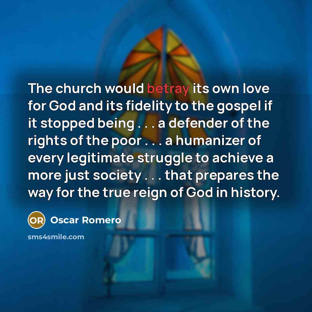 “The church would betray its own love for God and…” quote by Oscar Romero
