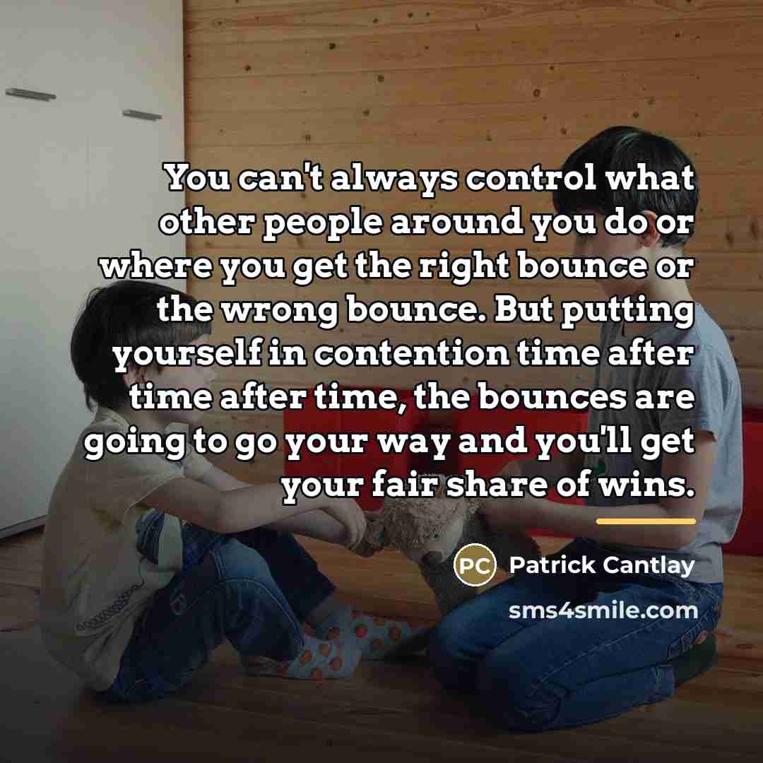 “You can't always control what other people around you do…” quote by Patrick Cantlay