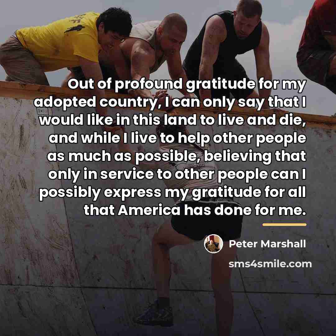 “Out of profound gratitude for my adopted country, I can…” quote by Peter Marshall