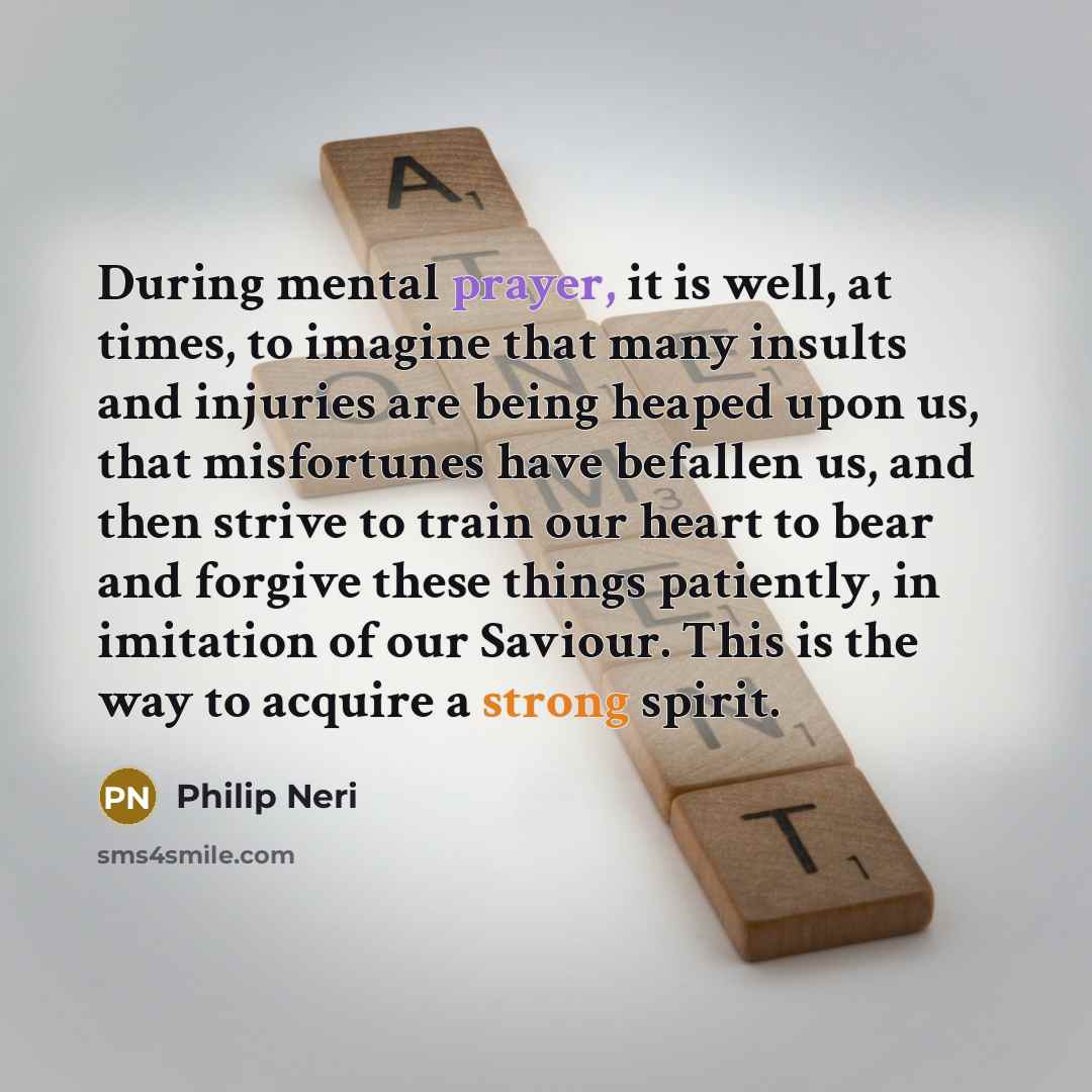 “During mental prayer, it is well, at times, to imagine…” quote by Philip Neri