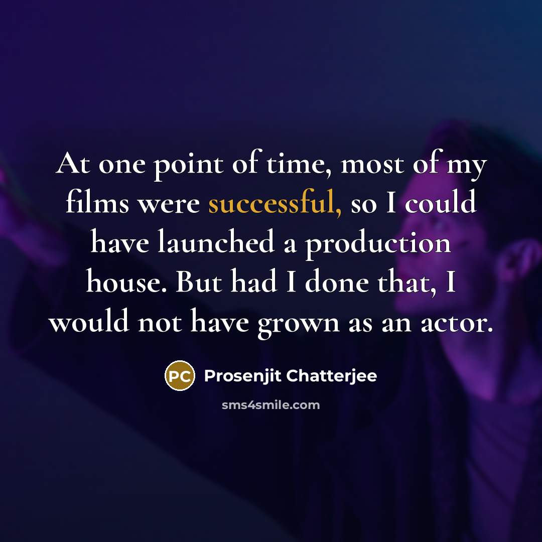 “At one point of time, most of my films were…” quote by Prosenjit Chatterjee