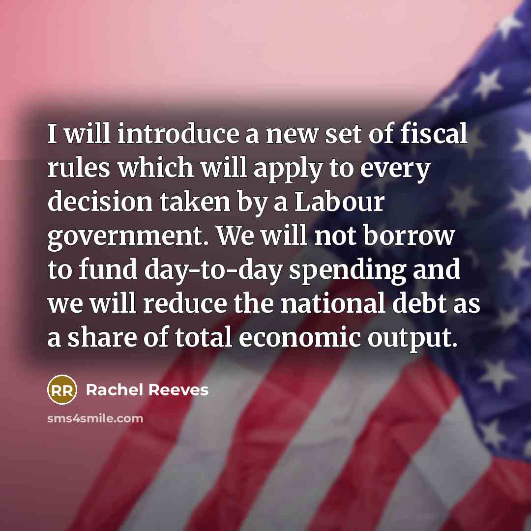 “I will introduce a new set of fiscal rules which…” quote by Rachel Reeves