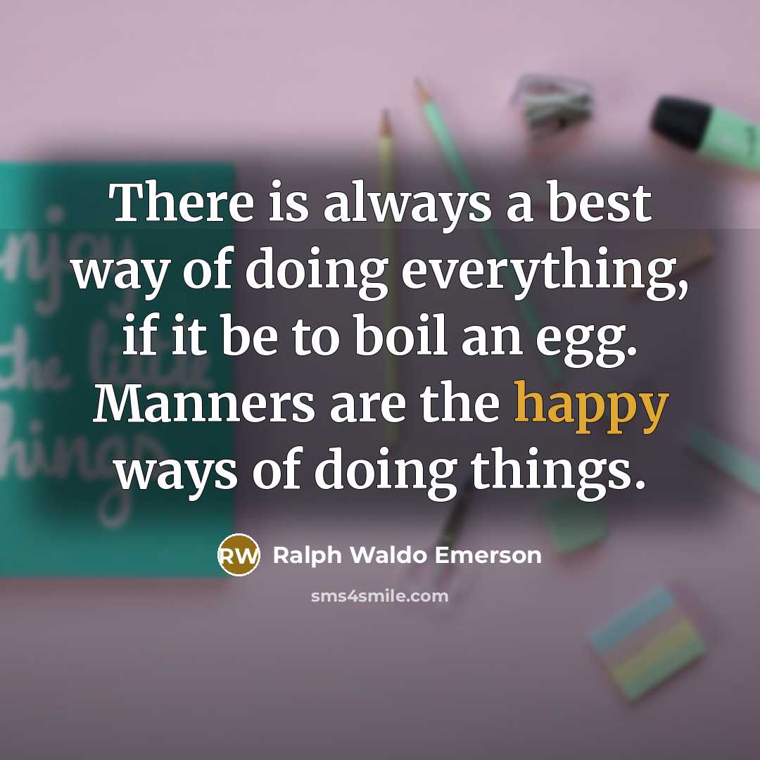 “There is always a best way of doing everything, if…” quote by Ralph Waldo Emerson