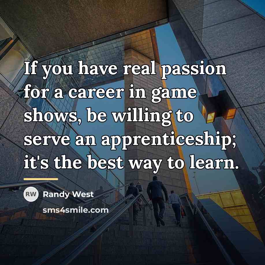 “If you have real passion for a career in game…” quote by Randy West