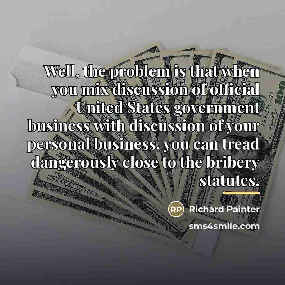 “Well, the problem is that when you mix discussion of…” quote by Richard Painter