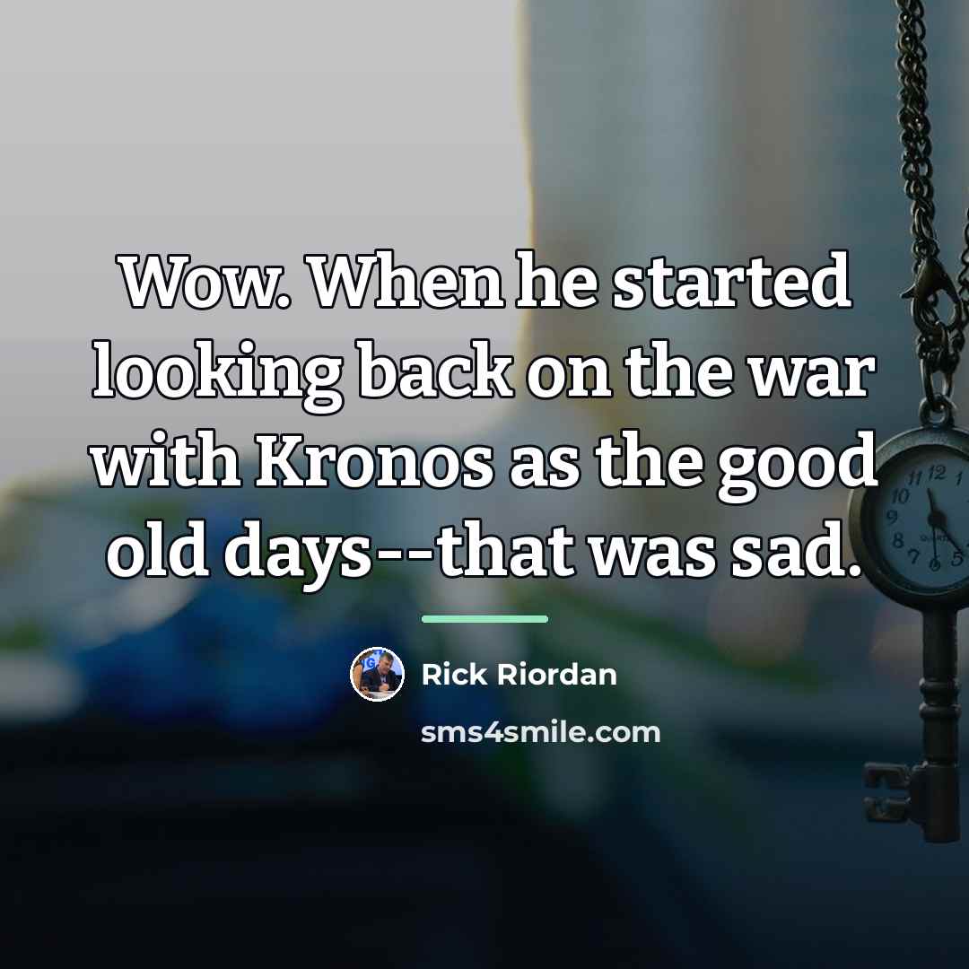 “Wow. When he started looking back on the war with…” quote by Rick Riordan