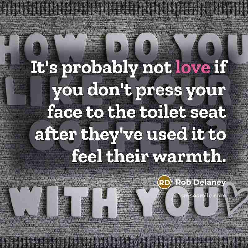 “It's probably not love if you don't press your face…” quote by Rob Delaney