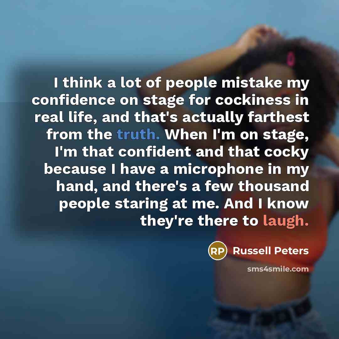 “I think a lot of people mistake my confidence on…” quote by Russell Peters