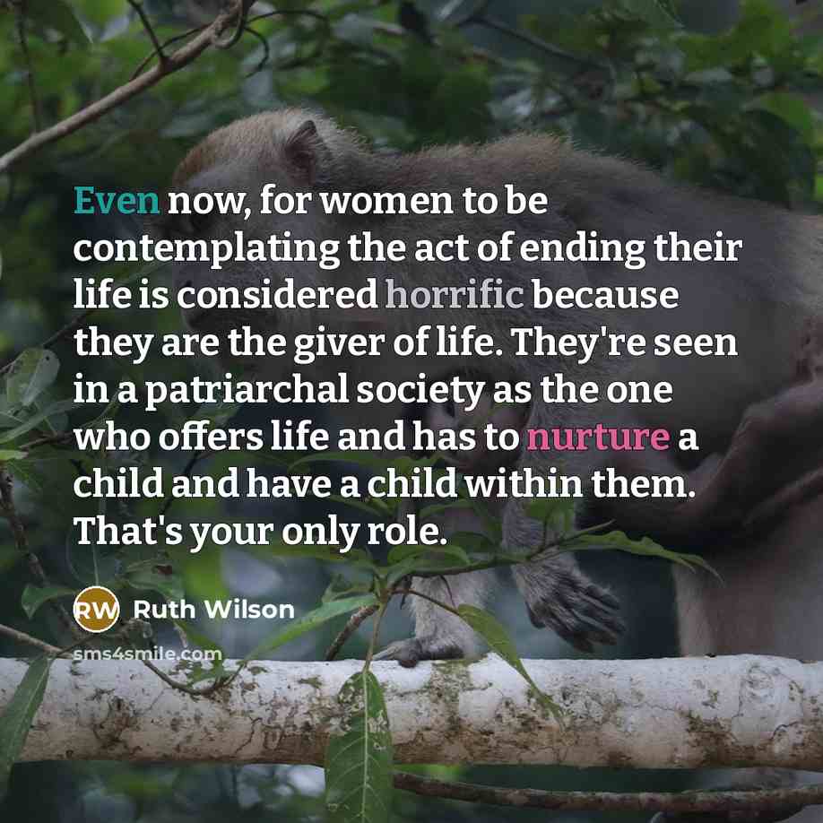 “Even now, for women to be contemplating the act of…” quote by Ruth Wilson