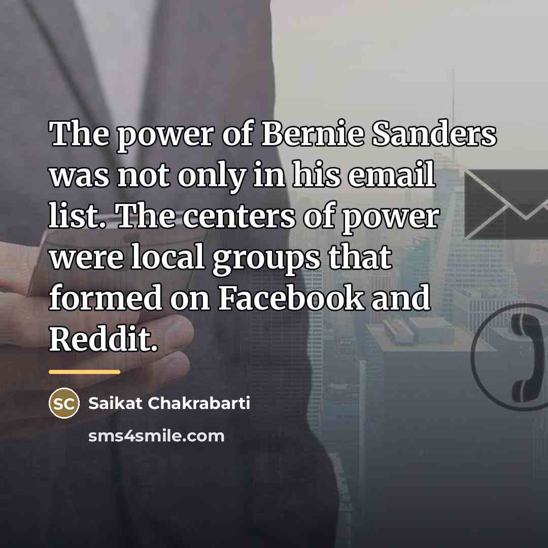 “The power of Bernie Sanders was not only in his…” quote by Saikat Chakrabarti