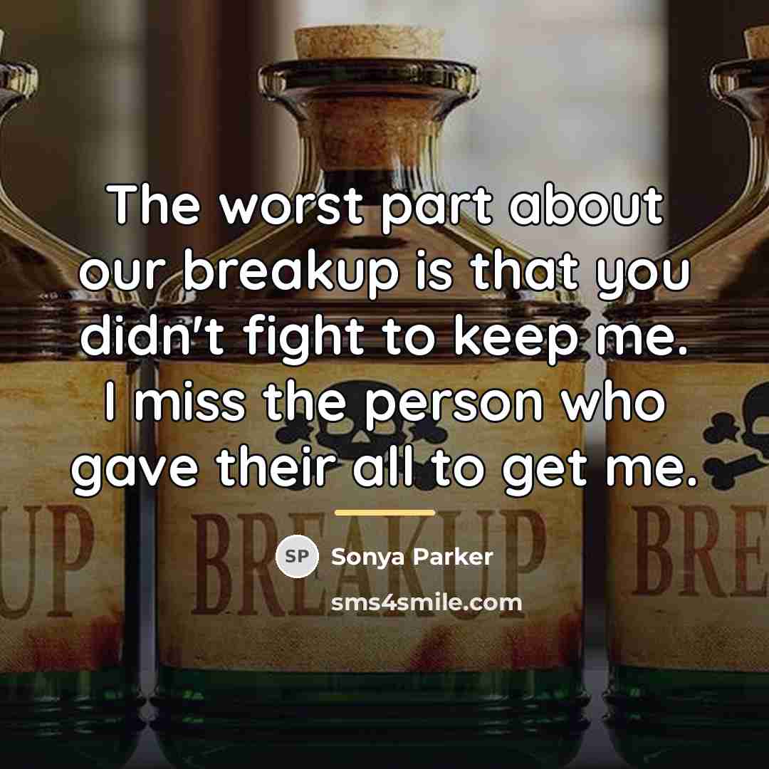 “The worst part about our breakup is that you didn't…” quote by Sonya Parker