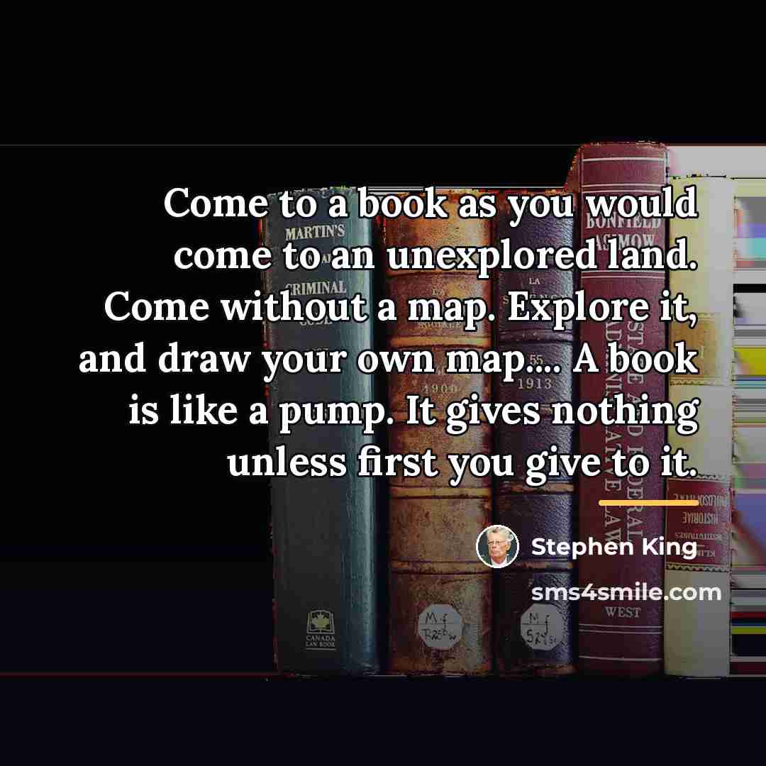 “Come to a book as you would come to an…” quote by Stephen King