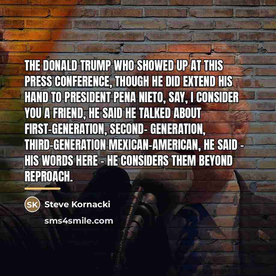 “The Donald Trump who showed up at this press conference,…” quote by Steve Kornacki