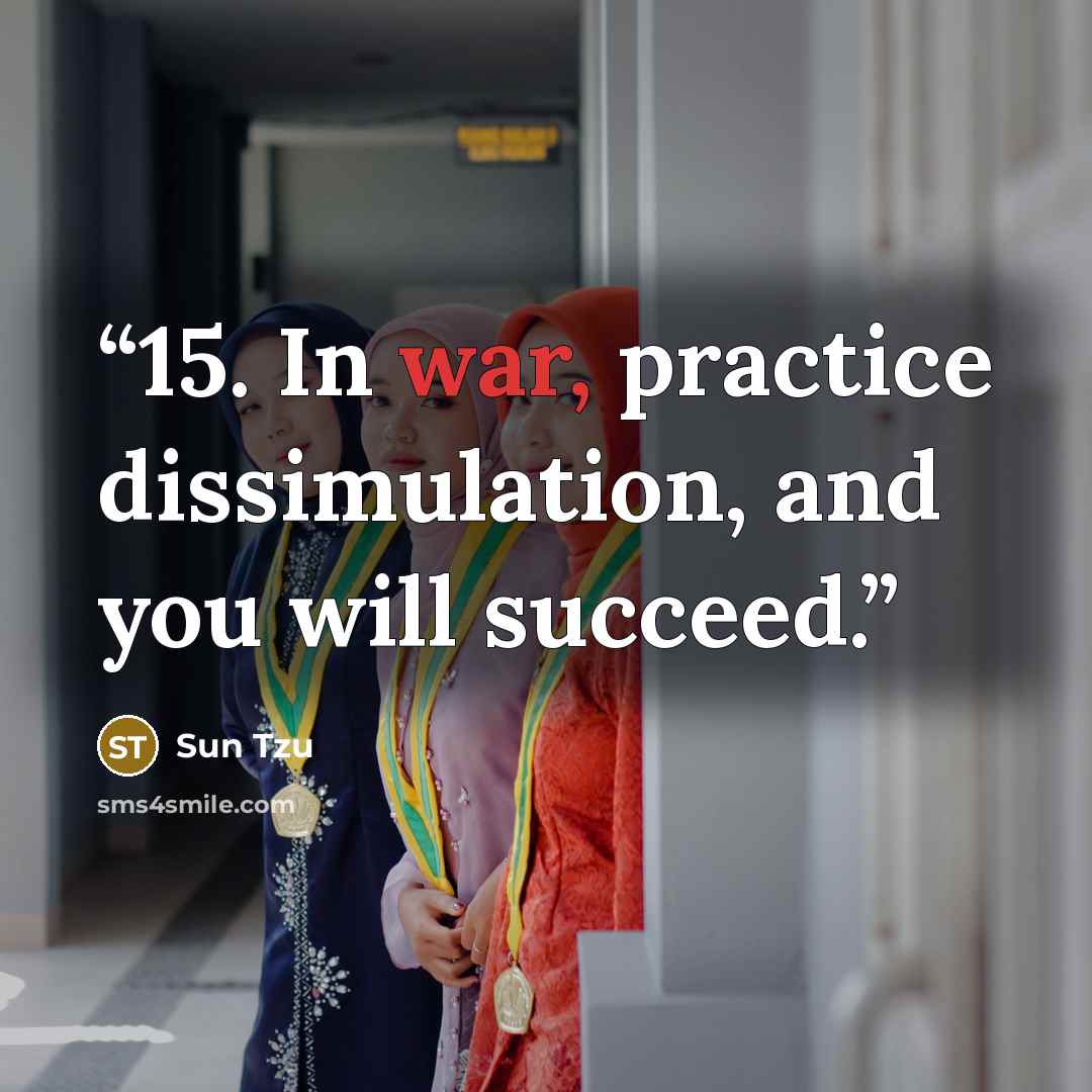 “15. In war, practice dissimulation, and you will succeed.” quote by Sun Tzu