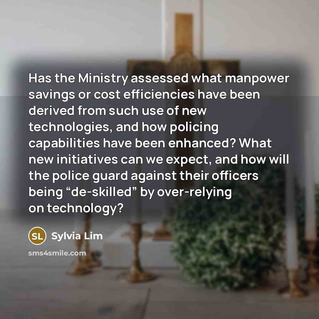 “Has the Ministry assessed what manpower savings or cost efficiencies…” quote by Sylvia Lim
