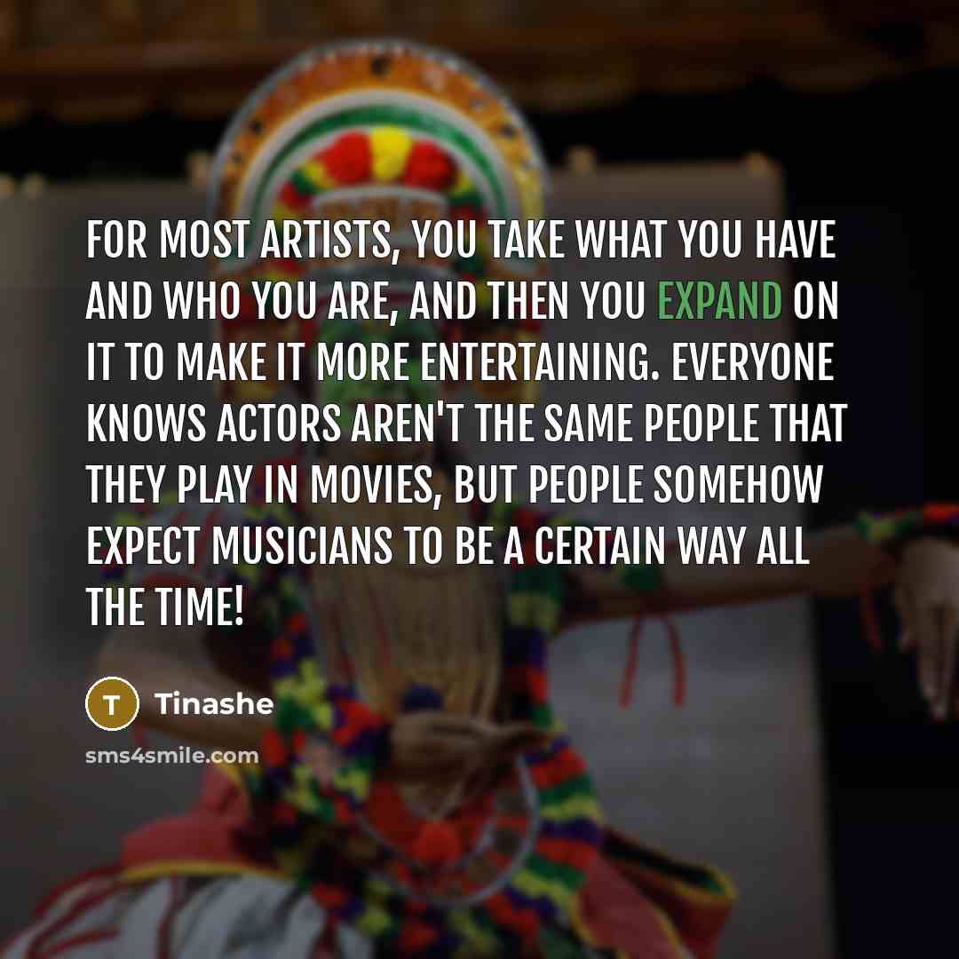 “For most artists, you take what you have and who…” quote by Tinashe