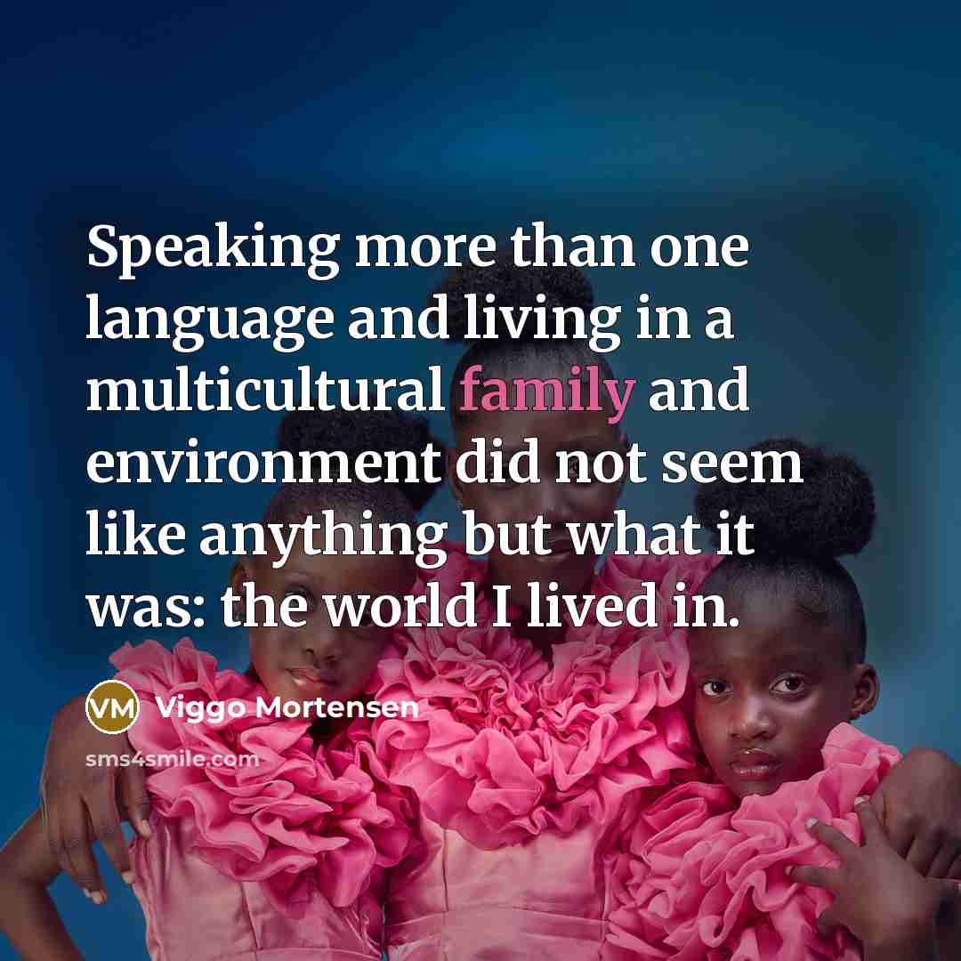 “Speaking more than one language and living in a multicultural…” quote by Viggo Mortensen