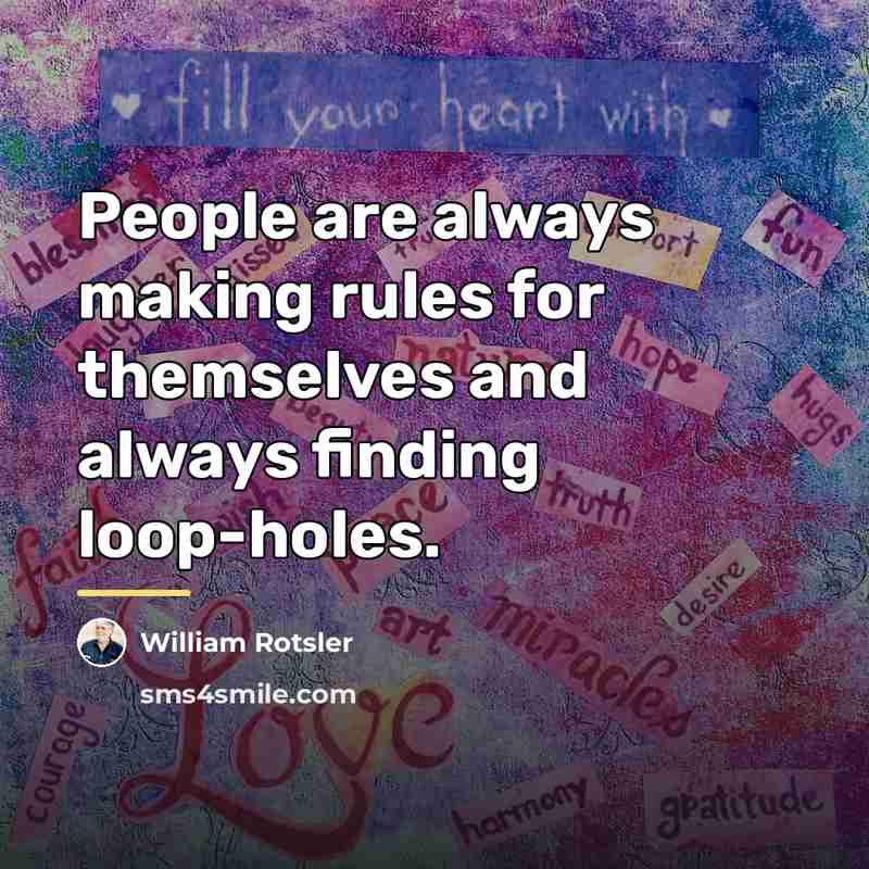 “People are always making rules for themselves and always finding…” quote by William Rotsler